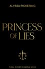 ALYSSA PICKERING, PRINCESS OF LIES, Logo mit Schwert, FINAL COVER COMING SOON, alles in goldener Schrift auf schwarzem Hintergrund.