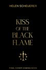 "Kiss of the Black Flame" von Helen Scheuerer. Logo mit Schwert. Hinweis: "Final cover coming soon." Schwarzer Hintergrund.