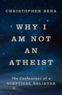 Christopher Beha: Why I am Not an Atheist, Buch