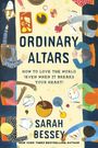 Titel: Ordinary Altars. Untertitel: How to Love the World (Even When It Breaks Your Heart). Autor: Sarah Bessey. Illustration: Menschen sitzen um einen Tisch, von oben gesehen, mit verschiedenen Speisen.