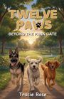 Titel: TWELVE PAWS BEYOND THE PARK GATE. Drei fröhlich rennende Hunde auf einem Waldweg. Darunter der Name Tracie Rose.