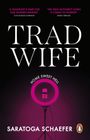 Text: "TRAD WIFE", "HOME SWEET HELL", "SARATOGA SCHAEFER". Unten ein Ringlicht mit einem Handy und ein Penguin-Logo.