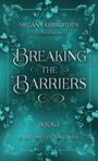 "MEGAN FAIRBROTHER, BREAKING THE BARRIERS, BOOK 1, A JOURNEY OF DISCOVERY." Grünes, dekoratives Blattmotiv als Hintergrund.