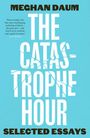 Meghan Daum: The Catastrophe Hour, Buch