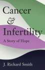 Richard Smith: Cancer and Infertility, Buch