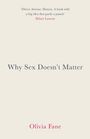 Olivia Fane: Why Sex Doesn't Matter, Buch