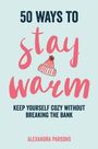 Alexandra Parsons: 50 Ways to Stay Warm, Buch