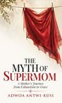 "The Myth of Supermom. A Mother’s Journey from Exhaustion to Grace" von Adwoa Antwi-Kusi. Rotes Tuch an Leine.