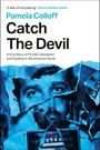 Text: „A feat of storytelling.“ – Patrick Radden Keefe. Pamela Colloff: Catch The Devil. Ein Gesicht in zerrissenem Blau.