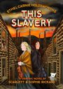 Scarlett Rickard: This Slavery, Buch