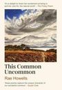 Rae Howells: This Common Uncommon, Buch