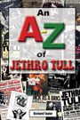 „An A-Z of Jethro Tull“ von Richard Taylor. Verschiedene Konzertposter und Albumcover von Jethro Tull im Hintergrund.