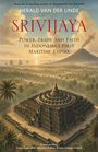 Text: "Herald Van Der Linde - SRIVIJAYA - Power, Trade and Faith in Indonesia's First Maritime Empire." Illustration: Tempel, Vulkan.