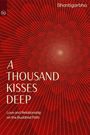 „A Thousand Kisses Deep: Love and Relationship on the Buddhist Path“ von Shantigarbha. Rote, geblümte, strahlenförmige Illustration.