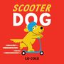 "SCOOTER DOG, LO COLE" in Großbuchstaben. Illustration: Gelber Hund mit blauem Helm fährt auf einem blauen Roller.