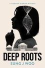 Sung J Woo: Deep Roots, Buch
