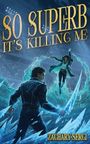Zachary Sergi: So Superb it's Killing Me, Buch
