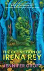 Jennifer Croft: The Extinction of Irena Rey, Buch