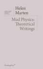 Text: "Helen Marten. Mud Physics: Theoretical Writings. Institut für Kunstkritik Frankfurt am Main Isabelle Graw Daniel Birnbaum."