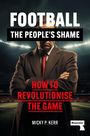 Micky Kerr: Football, the People's Shame, Buch