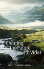 Texte: "VOLKER FINTELMANN, STEFFEN HARTMANN, Creating the Future with Vidar, TEMPLE LODGE."
Eine Flusslandschaft mit Bergen im Hintergrund.