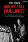 Phill Brown: Are We Still Rolling? Studios, Drugs and Rock 'n' Roll - One Man's Journey Recording Classic Albums, Buch