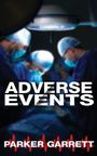 Text: "ADVERSE EVENTS" und "PARKER GARRETT". Ärzte in OP-Kleidung beugen sich über einen Operationstisch.