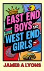 James A Lyons: East End Boys and West End Girls, Buch
