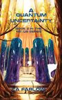 "A Quantum Uncertainty, Book 2 in the Nexus Series, CA Farlow" ist über einem Waldweg und blauen Steinen zu lesen.