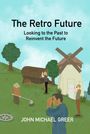 John Michael Greer: The Retro Future, Buch