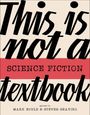 : This Is Not a Science Fiction Textbook, Buch