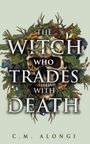 C M Alongi: The Witch Who Trades with Death, Buch