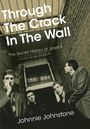 Johnnie Johnstone: Through the Crack in the Wall, Buch