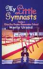 Marty Urand: My Little Gymnasts, Buch