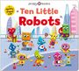 „Ten Little Robots“. Illustration mit bunten, fröhlichen Robotern unterschiedlicher Formen, die in einer Stadt agieren.