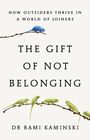 Rami Kaminski: The Gift of Not Belonging, Buch