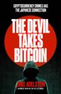 Jake Adelstein: The Devil Takes Bitcoin, Buch