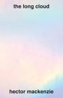 Text: "the long cloud" oben, "hector mackenzie" unten. Hintergrund in sanften Pastellfarben.