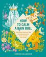 Denise Gallagher: How to Calm a Rain Bull, Buch