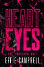 Text: "HEART EYES", "THE LOVESICK DUET", "EFFIE CAMPBELL". Schwarzer Hintergrund mit pinken und weißen Farbspritzern.