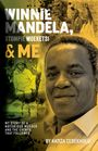 Katiza Cebekhulu: Winnie Mandela, Stompie Moeketsi & Me; My story of a notorious murder and the events that followed, Buch