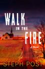 Steph Post: Walk in the Fire, Buch