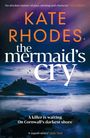 "Kate Rhodes, the mermaid's cry. A killer is waiting on Cornwall's darkest shore." Küste bei Nacht mit Burgsilhouette.