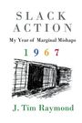 J Tim Raymond: Slack Action, Buch