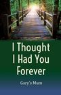 Gary's Mum: I Thought I Had You Forever, Buch