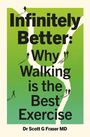 Scott G Fraser: Infinitely Better, Buch