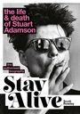 "the life & death of Stuart Adamson", "the authorised biography", "Stay Alive", Scott Rowley. Mann mit Brille raucht.