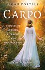 Titel "Pagan Portals: Carpo". Eine Frau in Weiß mit Blumenkranz steht in einem sonnenbeschienenen Blumenfeld.