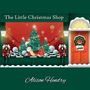 Alison Hendry: The Little Christmas Shop, Buch
