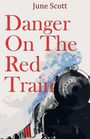 June Scott: Danger On The Red Train, Buch